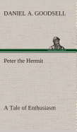 Peter the Hermit a Tale of Enthusiasm