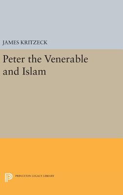 Peter the Venerable and Islam - Kritzeck, James Aloysius