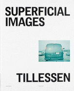 Peter Tillessen: Superficial Images