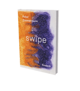 Peter Zimmermann: Swipe: Kienbaum Artists' Books 2023 Edition
