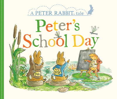 Peter's School Day: A Peter Rabbit Tale - Potter, Beatrix