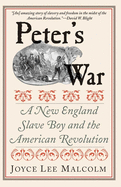 Peter's War: A New England Slave Boy and the American Revolution