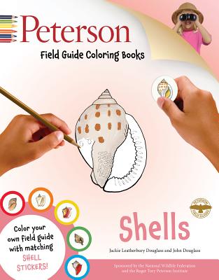 Peterson Field Guide Coloring Book: Shells - Douglass, John, and Douglass, Jackie Leatherbury, and Peterson, Roger Tory (Editor)
