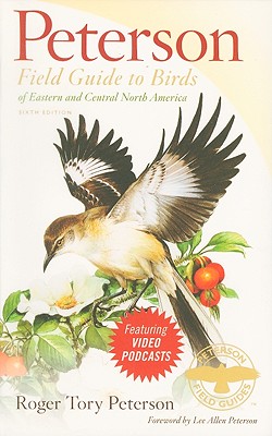 Peterson Field Guide to Birds of Eastern and Central North America, Sixth Ed. - Peterson, Roger Tory