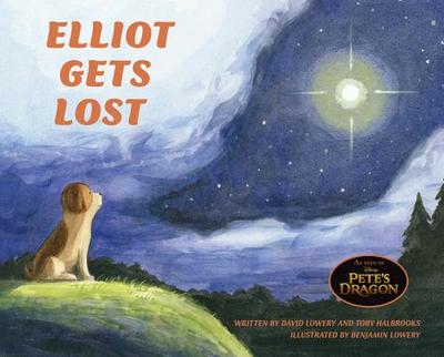 Pete's Dragon: Elliot Gets Lost - Lowery, David, and Halbrooks, Toby