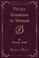 Petey Simmons at Siwash (Classic Reprint)