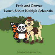 Petie and Denver Learn About MS