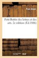 Petit Bottin Des Lettres Et Des Arts. 2e ?dition