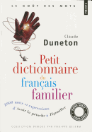 Petit Dictionnaire Du Franais Familier. 2000 Mots Et Expressions, D'"Avoir La P'Toche" "Zigouiller"