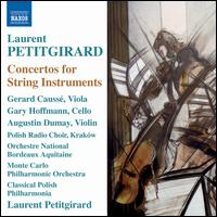Petitgirard: Concertos for String Instruments - Augustin Dumay (violin); Gary Hoffman (cello); Grard Causs (viola); Polish Radio Chorus Krakw (choir, chorus);...