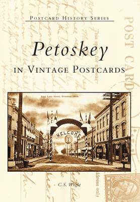 Petoskey in Vintage Postcards - Wright, C S