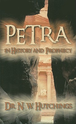 Petra in History and Prophecy - Hutchings, N W
