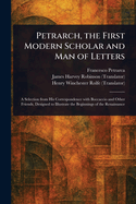 Petrarch, the First Modern Scholar and Man of Letters