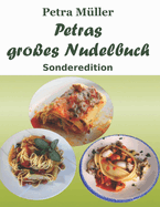 Petras gro?es Nudelbuch: Sonderedition