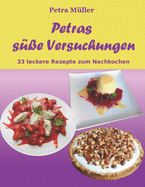 Petras S??e Versuchungen: 33 Leckere Rezepte Zum Nachkochen