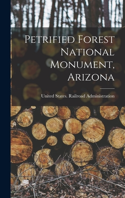 Petrified Forest National Monument, Arizona - United States Railroad Administration (Creator)