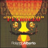 Petroleo - Rolando Alberto