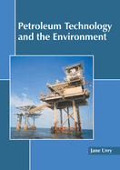 Petroleum Technology and the Environment