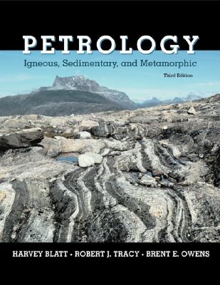 Petrology: Igneous, Sedimentary, and Metamorphic - Blatt, Harvey, and Tracy, Robert, and Owens, Brent