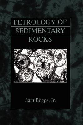 Petrology of Sedimentary Rocks - Boggs, Sam