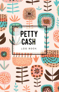 Petty Cash Log Book: Record Tracker Money Management Payment & Spending Tracker within the office, School, Restaurant, Business & Personal use