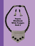 Peyote Workbook With Prompts Book 2: Peyote/Brick Stitch Graph And Wide Ruled Paper