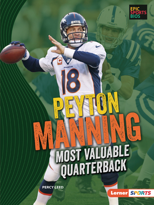 Peyton Manning: Most Valuable Quarterback - Leed, Percy