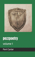 pezzpoetry: volume 1