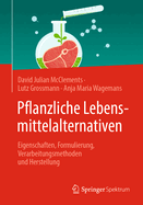 Pflanzliche Lebensmittelalternativen: Eigenschaften, Formulierung, Verarbeitungsmethoden und Herstellung