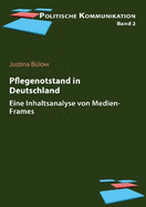 Pflege(notstand) in Deutschland: Eine Inhaltsanalyse von Medien-Frames