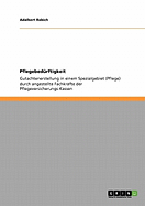 Pflegebedurftigkeit: Gutachtenerstellung in einem Spezialgebiet (Pflege) durch angestellte Fachkrafte der Pflegeversicherungs-Kassen