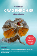 Pflegebuch Kragenechse F?r Anf?nger Chlamydosaurus Kingii Leitfaden F?r Anf?nger: Pflege Der Kragenechse Oder Buch Der Kragenechse, Haustier-Kragenechsen.