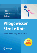 Pflegewissen Stroke Unit: Fur Die Fortbildung Und Die Praxis