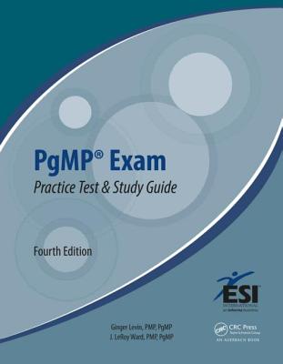 PgMP Exam Practice Test and Study Guide - Levin, Ginger, PMP, and Ward, J. LeRoy, PMP