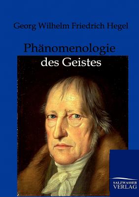 Phnomenologie des Geistes - Hegel, Georg Wilhelm Friedrich