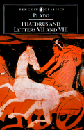 Phaedrus and Letters VII and VIII - Plato, and Hamilton, Walter (Translated by)