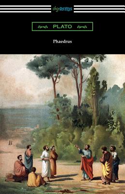 Phaedrus - Plato, and Jowett, Benjamin (Translated by)