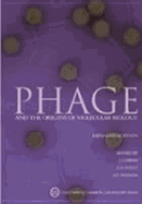 Phage and the Origins of Molecular Biology
