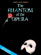 Phantom of the Opera - Souvenir Edition: Piano/Vocal Selections (Melody in the Piano Part)