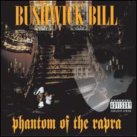 Phantom of the Rapra - Bushwick Bill
