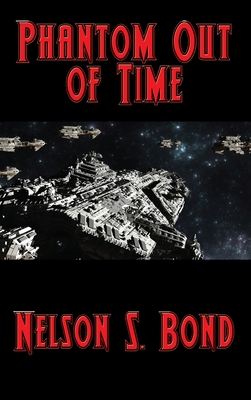 Phantom Out of Time - Bond, Nelson S