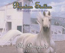 Phantom Stallion: The Renegade Volume 4