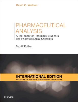 Pharmaceutical Analysis International Edition: A Textbook for Pharmacy Students and Pharmaceutical Chemists - Watson, David G.