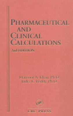 Pharmaceutical and Clinical Calculations - Kahn, Mansoor A, and Reddy, Indra K