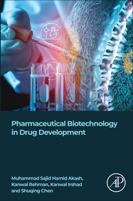 Pharmaceutical Biotechnology in Drug Development - Akash, Muhammad Sajid Hamid, and Rehman, Kanwal, and Irshad, Kanwal