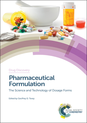 Pharmaceutical Formulation: The Science and Technology of Dosage Forms - Tovey, Geoffrey D (Editor)