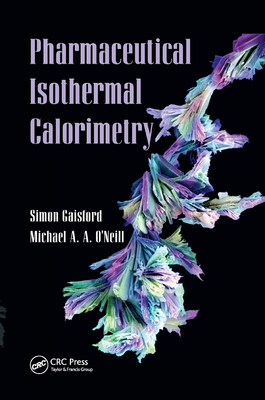 Pharmaceutical Isothermal Calorimetry - Gaisford, Simon, and O'Neill, Michael A. A.