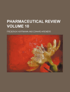 Pharmaceutical Review Volume 10