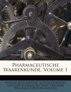 Pharmaceutische Waarenkunde, Volume 1