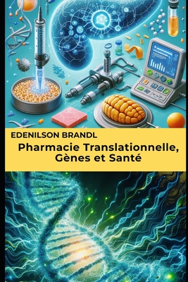 Pharmacie Translationnelle, G?nes et Sant? - Brandl, Edenilson